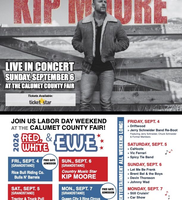 Flier listing the many entertainment options at the 2026 Calumet County Fair. The main images features national recording artist Kip Moore, performing Sunday, September 6th, 2026.